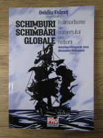 Anticariat: Octavian Dragomir Jora, Alexandru Butiseaca - Schimburi si schimbari globale. Polimorfisme ale comertului intre natiuni