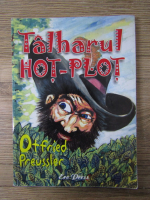 Anticariat: Otfried Preussler - Talharul Hot-Plot