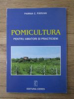 Parnia C. Parvan - Pomicultura pentru amatori si practicieni