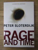 Anticariat: Peter Sloterdijk - Rage and time