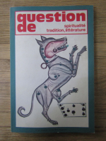 Anticariat: Question de spiritualite, tradition, litterature, nr. 18, mai-juin 1977