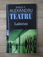 Anticariat: Radu F. Alexandru - Teatru. Labirint