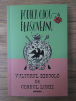 Anticariat: Rodica Ojog-Brasoveanu - Vulturul dincolo de cornul lunii