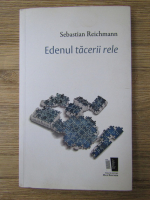 Anticariat: Sebastian Reichmann - Edenul tacerii rele