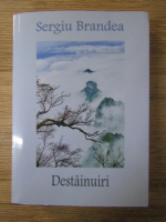 Sergiu Brandea - Destainuiri