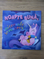 Anticariat: Sienna Williams - Noapte buna, unicornule somnoros