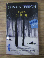 Sylvain Tesson - L'axe du loup