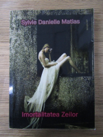 Anticariat: Sylvie Danielle Matias - Imortalitatea zeilor