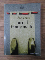 Anticariat: Tudor Cretu - Jurnal fantasmatic