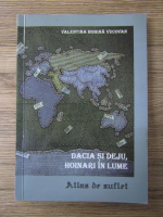 Anticariat: Valentina Bobina Vucovan - Dacia si Deju, hoinari in lume. Atlas de suflet