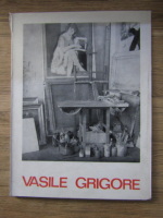 Anticariat: Vasile Grigore. Expozitie de pictura