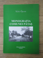 Anticariat: Vasile Popovici - Monografia comunei Patas