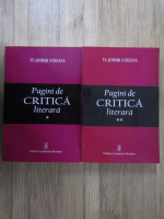 Anticariat: Vladimir Streinu - Pagini de critica literara (2 volume)