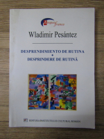 Wladimir Pesantez - Desprendimiento de rutina. Desprindere de rutina