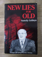 Anticariat: Anatoliy Golitsyn - New lies for old