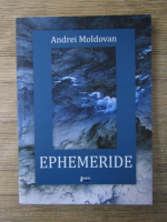 Anticariat: Andrei Moldovan - Ephemeride