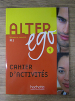 Anticariat: Annie Berthet - Alter ego. Methode de francais, A1. Cahier d'activites