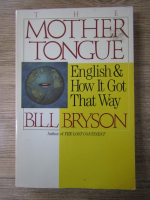 Bill Bryson - The mother tongue. English and how it got that way