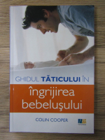 Colin Cooper - Ghidul taticului in ingrijirea bebelusului