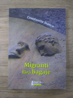 Constantin Stancu - Migranti fara bagaje