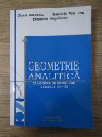 Diana Vasilescu - Geometrie analitica. Culegere de probleme clasele XI-XII