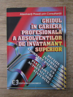 Anticariat: Dinu Marin - Ghidul in cariera profesionala a absolventilor de invatamant superior