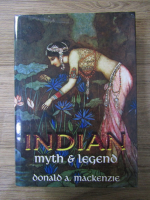 Anticariat: Donald Mackenzie - Indian. Myth and legend