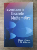 Edward A. Bender - A short course in discrete mathematics