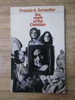 Anticariat: Francis A. Schaeffer - The mark of the Christian