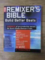 Anticariat: Francis Preve - The remixer's bible. Build better beats