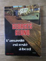 Georges Blond - L'assassin est reste a bord