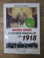 Gheorghe Buzatu - Marea Unire a tuturor romanilor din 1918