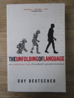 Anticariat: Guy Deutscher - The unfolding of language