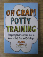 Jamie Glowacki - Oh crap! Potty training