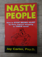 Anticariat: Jay Carter - Nasty people. How to stop being hurt by them without stooping to their level