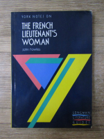 John Fowles - The french lieutenant's woman (York notes)