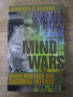 Anticariat: Jonathan D. Moreno - Mind wars. Brain research and national defense