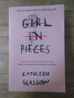 Anticariat: Kathleen Glasgow - Girl in pieces