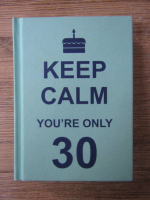 Anticariat: Keep calm, you're only 30