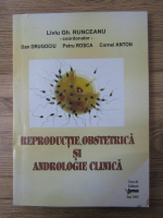 Anticariat: Liviu Gh. Runceanu - Reproductie, obstetrica si andrologie clinica