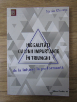 Anticariat: Marin Chirciu - Inegalitati cu linii importante in triunghi