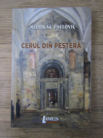 Anticariat: Miodrag Pavlovic - Cerul din pestera