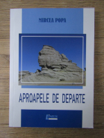 Anticariat: Mircea Popa - Aproapele de departe