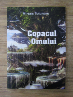 Mircea Tutunaru - Copacul omului