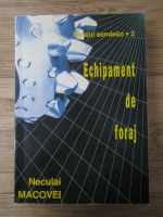 Anticariat: Neculai Macovei - Echipament de foraj