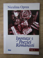 Anticariat: Niculina Oprea - Ipostaze ale poeziei romanesti (volumul 1)