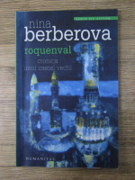 Nina Berberova - Roquenval, cronica unui castel vechi