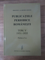 Publicatiile periodice romanesti (volumul 5, 1931-1935, partea a 3-a)