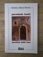 Anticariat: Rodica Brad Pauna - Parabola lunii (editie bilingva)