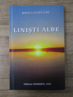 Anticariat: Rodica Elena Lupu - Linisti albe